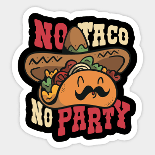 No Taco, No Party T-Shirt Sticker